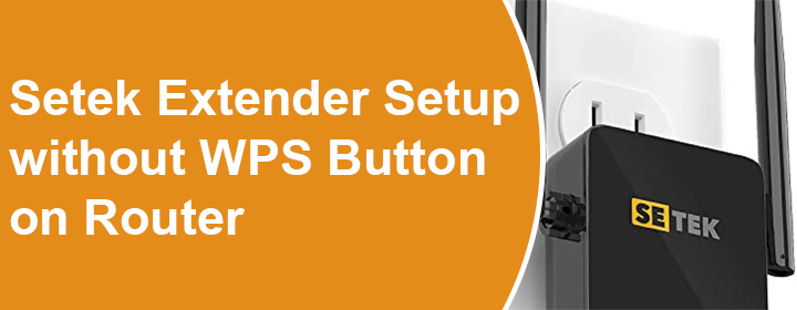 Setek Extender Setup without WPS Button