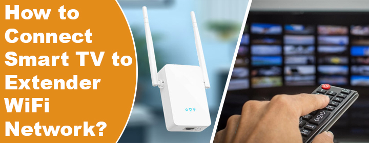 Connect Smart TV to Extender WiFi Network
