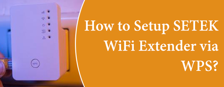 Setup SETEK WiFi Extender via WPS