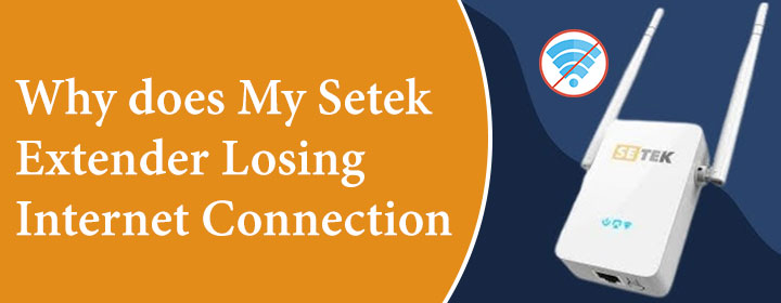 Setek Extender Losing Internet Connection