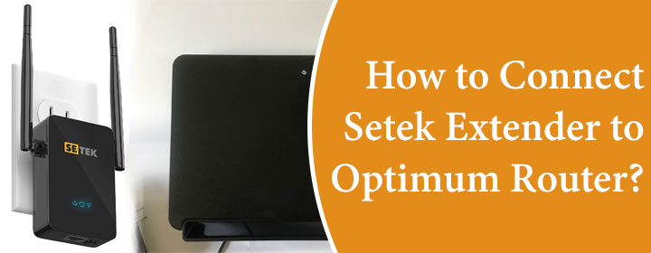 Connect Setek Extender to Optimum Router