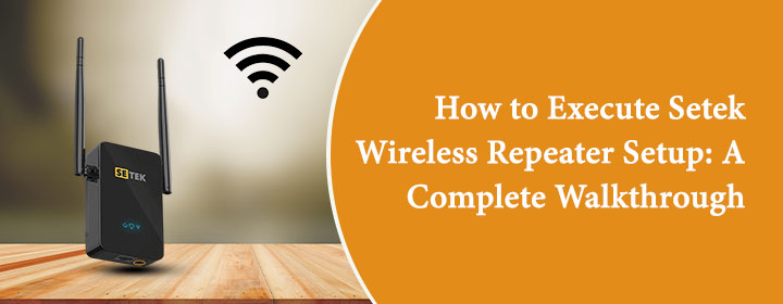Setek Wireless Repeater Setup